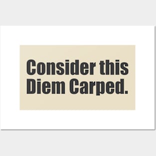 Consider this Diem Carped. Posters and Art